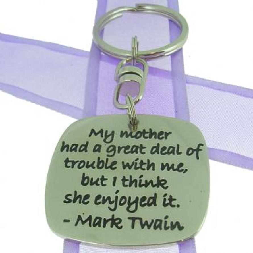 SQUARE POETIC AFFIRMATION KEY RING - My mother had a great deal of trouble with me, but i think she enjoyed it - KC-1-70