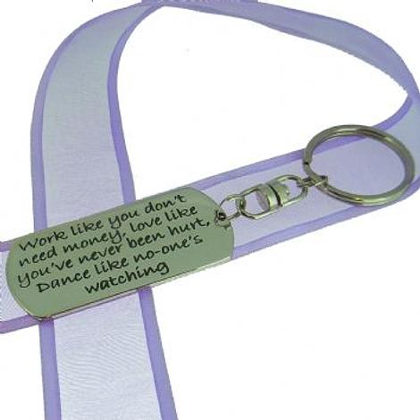 Rectangle Poetic Affirmation Key Ring - Work Like You Don't Need the Money, Love Like You've Never Been Hurt, Dance Like No-One Is Watching- Kc-2-31